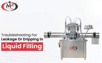 Troubleshooting For Leakage Or Dripping in Liquid Filling