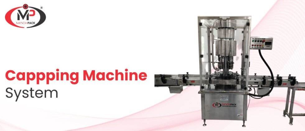 Capping Machine System for Packaging - Machpack Process